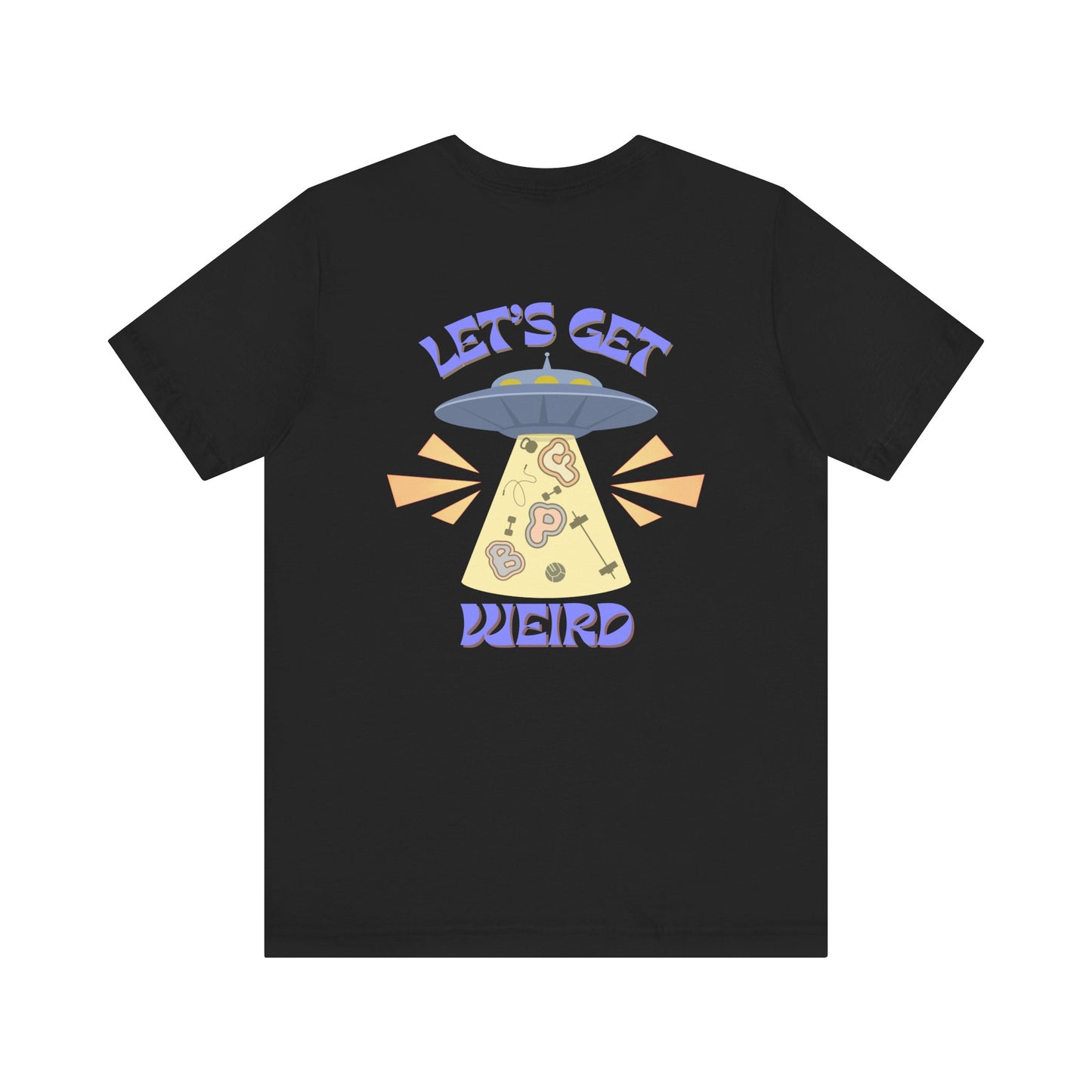 Let's Get Weird Short Sleeve Tee