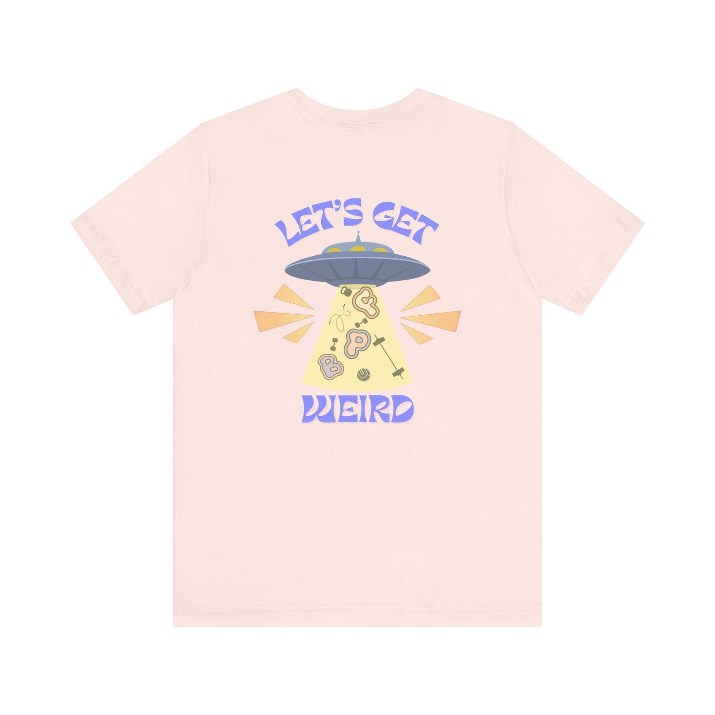 Let's Get Weird Short Sleeve Tee