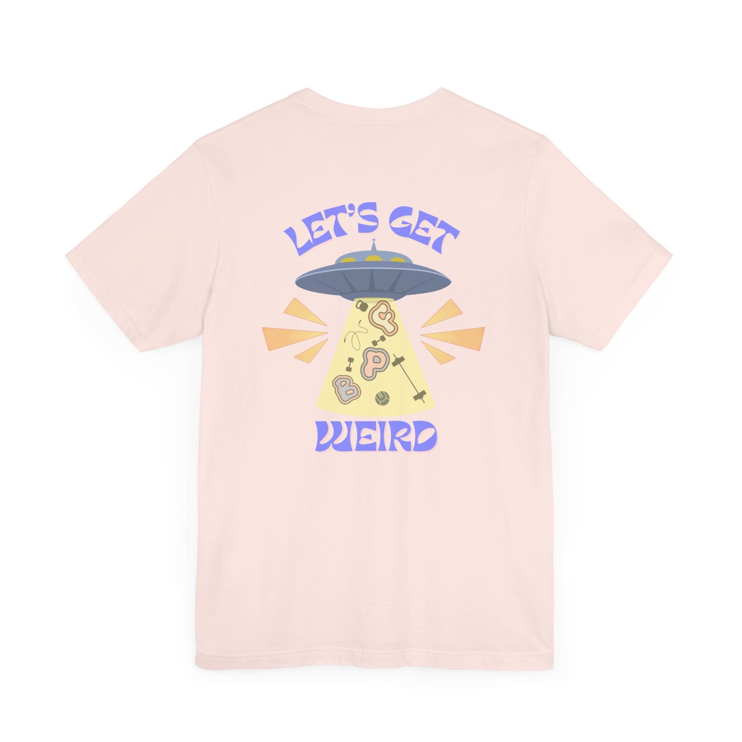 Let's Get Weird Short Sleeve Tee